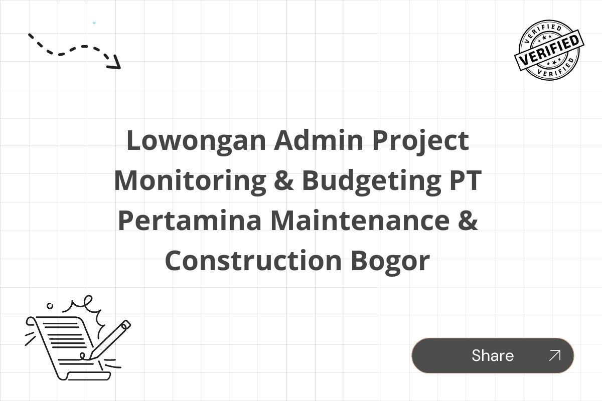 Lowongan Admin Project Monitoring & Budgeting PT Pertamina Maintenance & Construction Bogor