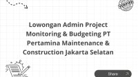 Lowongan Admin Project Monitoring & Budgeting PT Pertamina Maintenance & Construction Jakarta Selatan Lowongan Admin Project Monitoring & Budgeting PT Pertamina Maintenance & Construction Jakarta Selatan