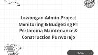 Lowongan Admin Project Monitoring & Budgeting PT Pertamina Maintenance & Construction Purworejo Lowongan Admin Project Monitoring & Budgeting PT Pertamina Maintenance & Construction Purworejo