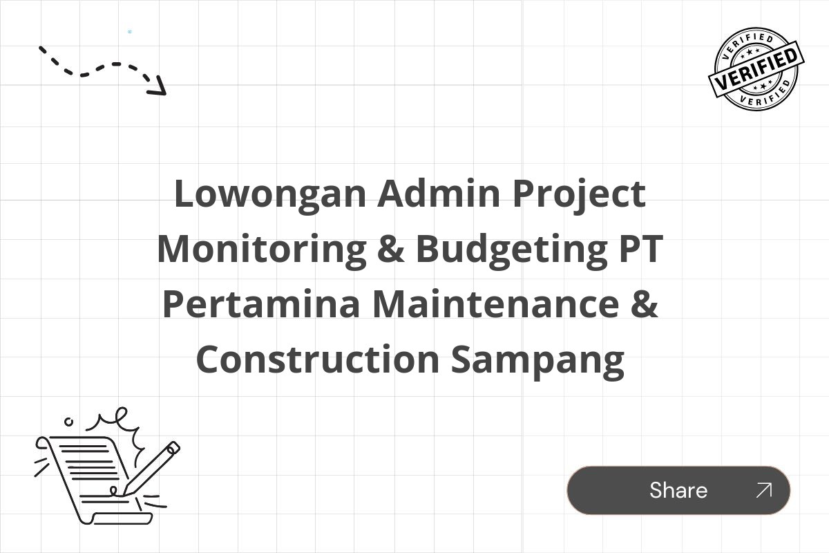 Lowongan Admin Project Monitoring & Budgeting PT Pertamina Maintenance & Construction Sampang