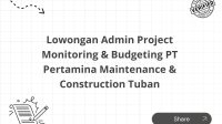 Lowongan Admin Project Monitoring & Budgeting PT Pertamina Maintenance & Construction Tuban
