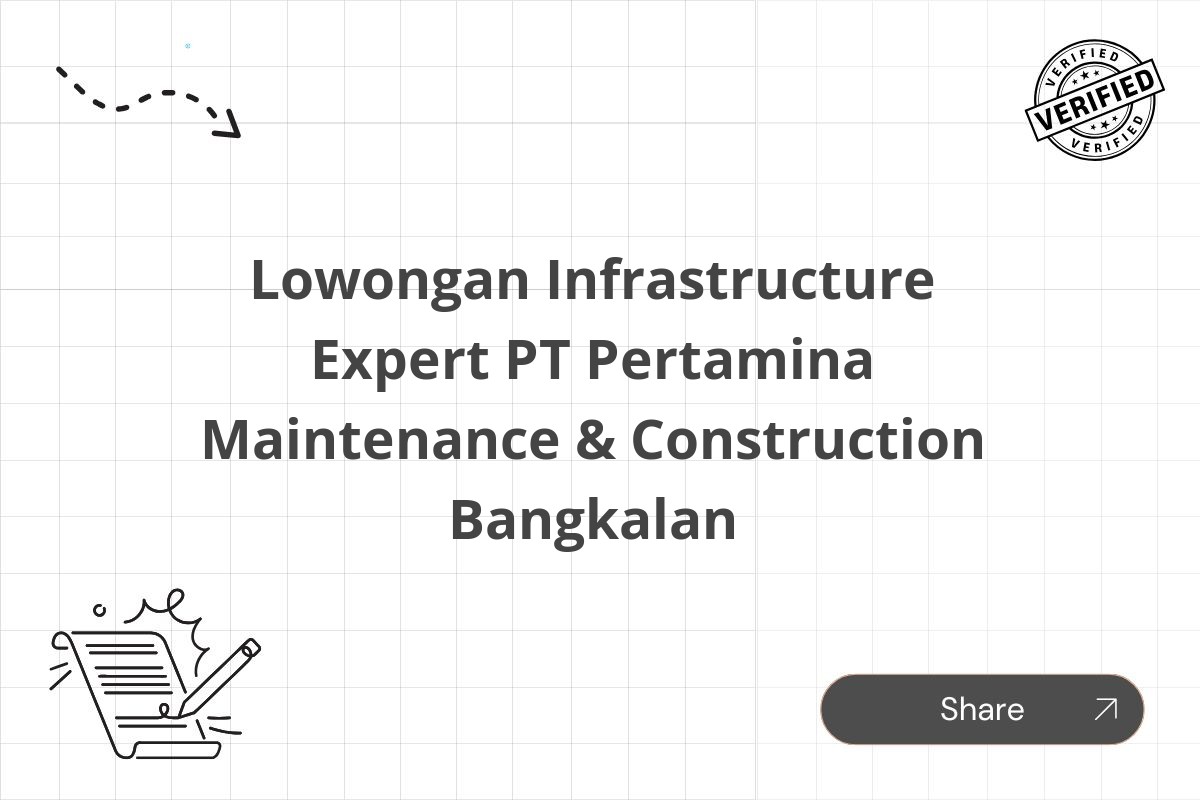 Lowongan Infrastructure Expert PT Pertamina Maintenance & Construction Bangkalan