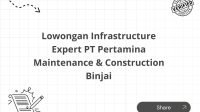 Lowongan Infrastructure Expert PT Pertamina Maintenance & Construction Binjai Lowongan Infrastructure Expert PT Pertamina Maintenance & Construction Binjai