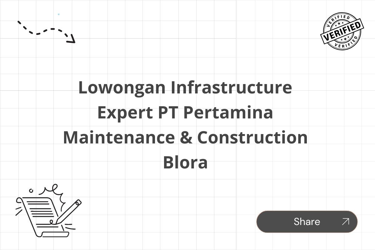 Lowongan Infrastructure Expert PT Pertamina Maintenance & Construction Blora