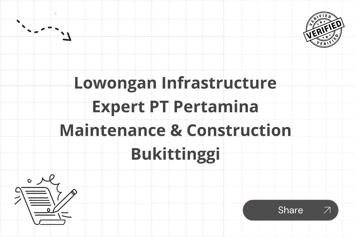 Lowongan Infrastructure Expert PT Pertamina Maintenance & Construction Bukittinggi