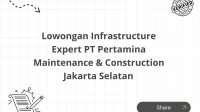 Lowongan Infrastructure Expert PT Pertamina Maintenance & Construction Jakarta Selatan
