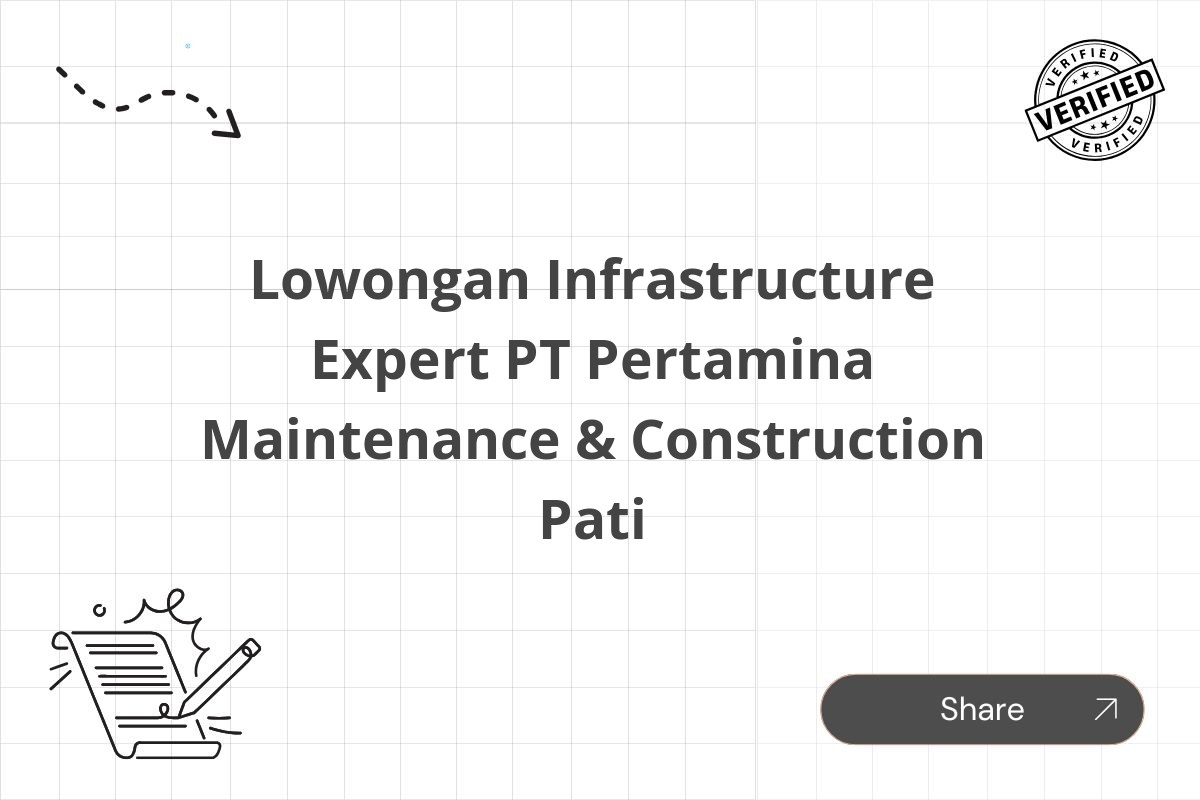 Lowongan Infrastructure Expert PT Pertamina Maintenance & Construction Pati