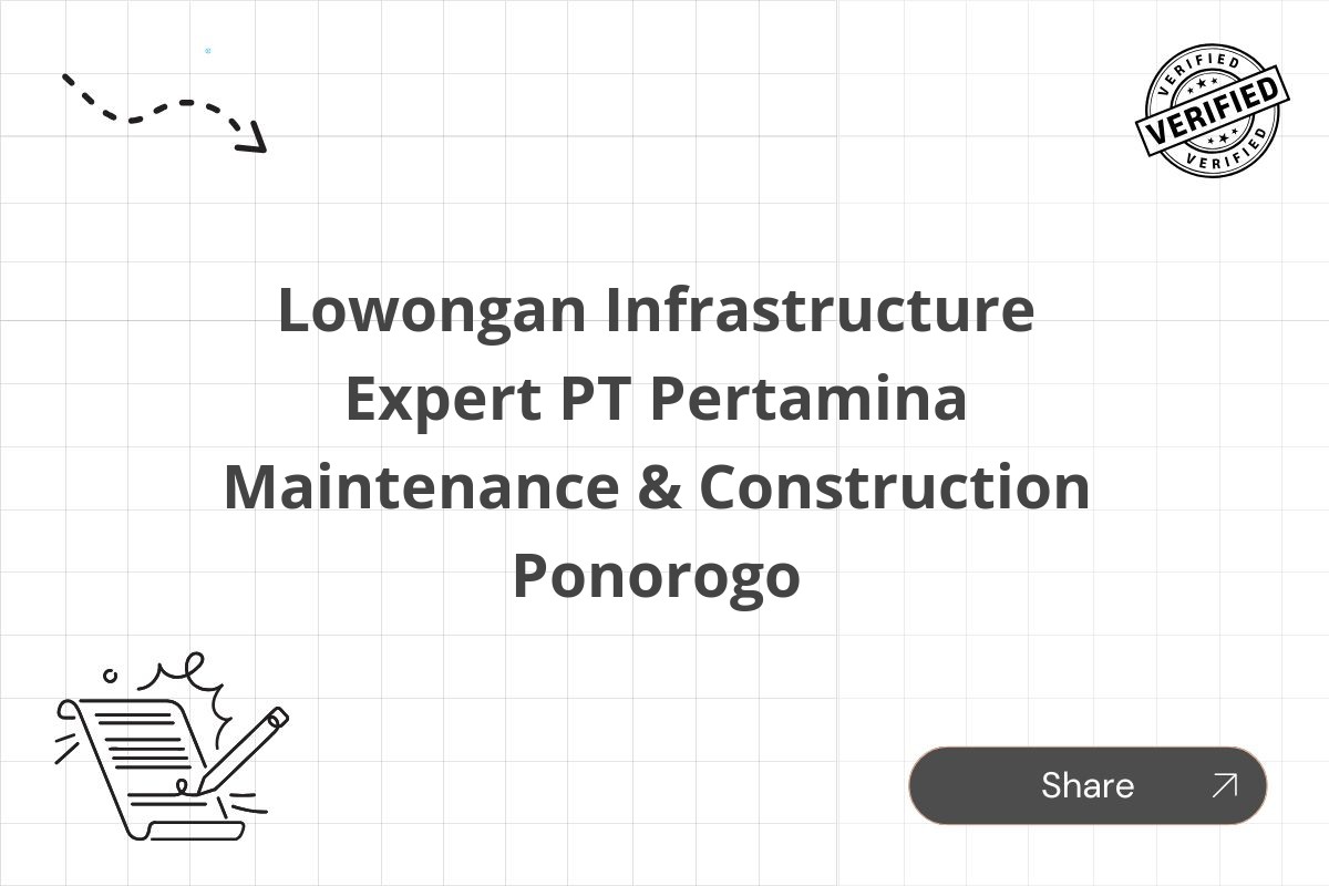 Lowongan Infrastructure Expert PT Pertamina Maintenance & Construction Ponorogo