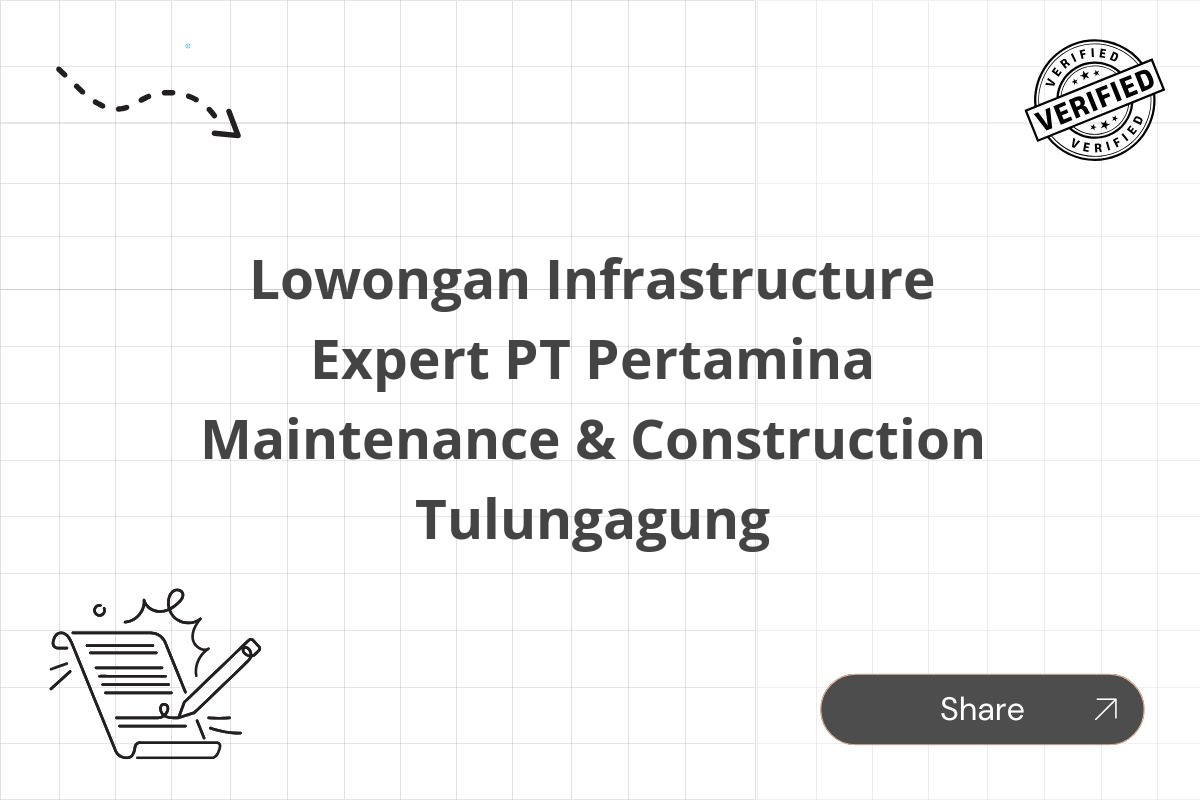 Lowongan Infrastructure Expert PT Pertamina Maintenance & Construction Tulungagung