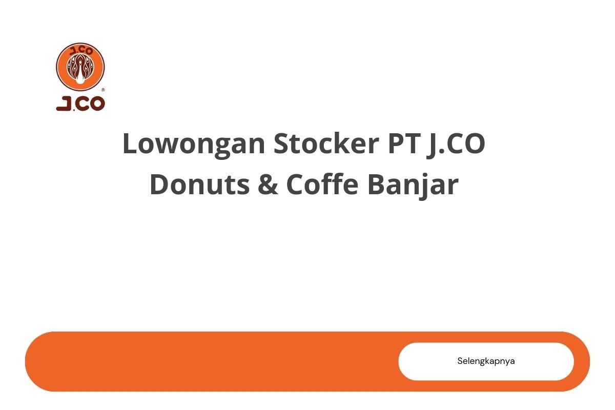 Lowongan Stocker PT J.CO Donuts & Coffe Banjar