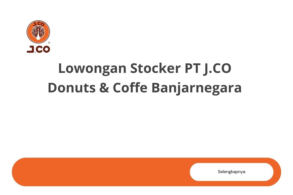 Lowongan Stocker PT J.CO Donuts & Coffe Banjarnegara