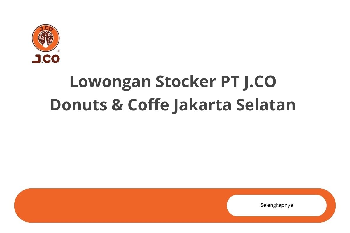 Lowongan Stocker PT J.CO Donuts & Coffe Jakarta Selatan