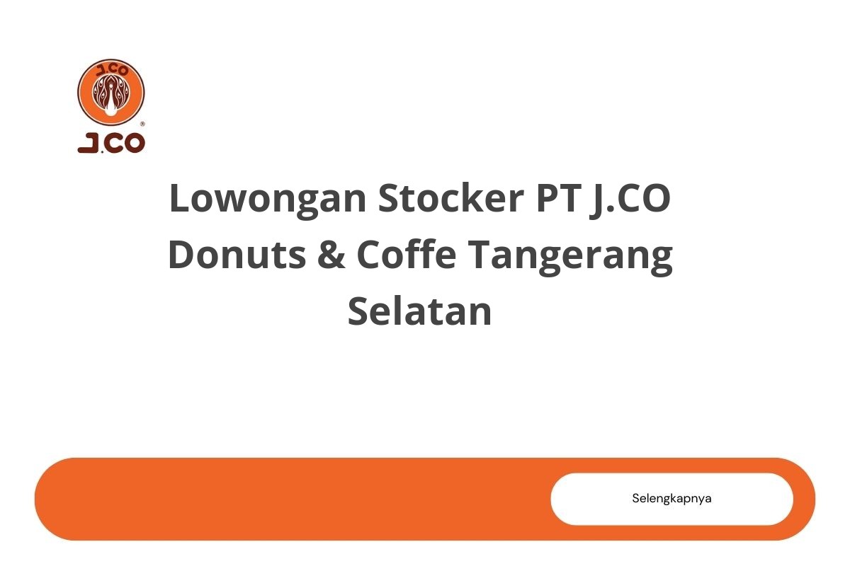 Lowongan Stocker PT J.CO Donuts & Coffe Tangerang Selatan