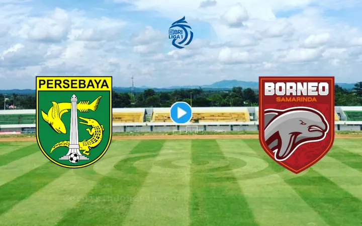 Nonton Live Streaming Borneo FC vs Persebaya Liga 1